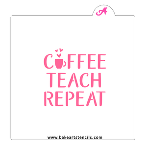 Coffee Teach Repeat Stencil bakeartstencil