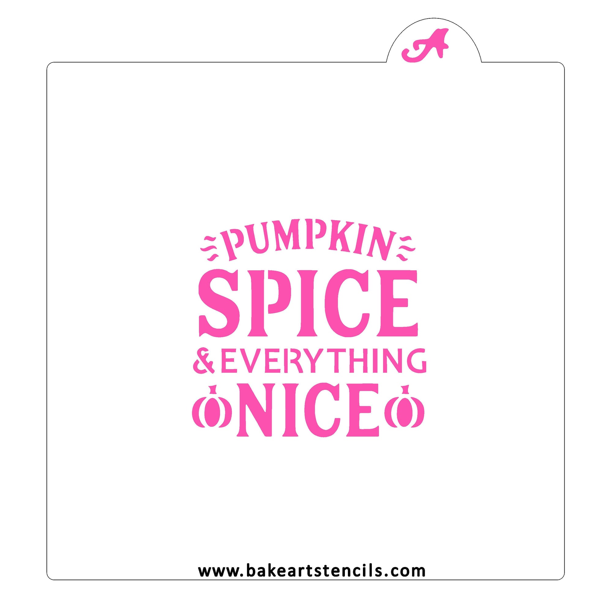Pumpkin Spice & Everything Nice Stencil bakeartstencil