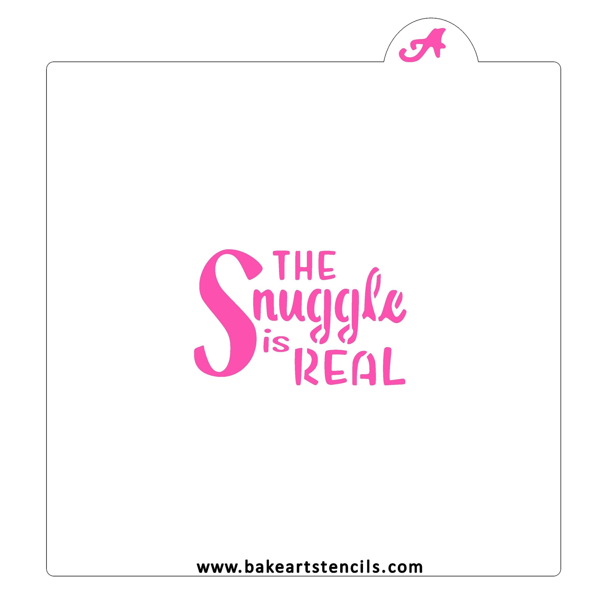 The Snuggle is Real Cookie Stencil bakeartstencil