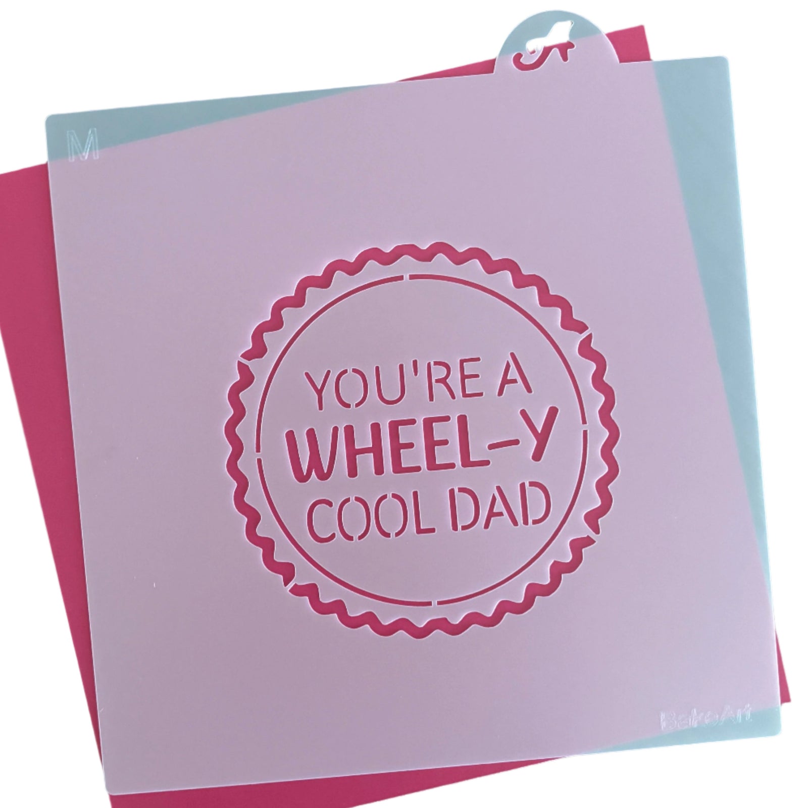 You're a Wheel-y Cool Dad, part of our Father's Day and Mother's Day Stencils Collection.