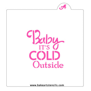 Baby It's Cold Outside Cutter/Stencil bakeartstencil