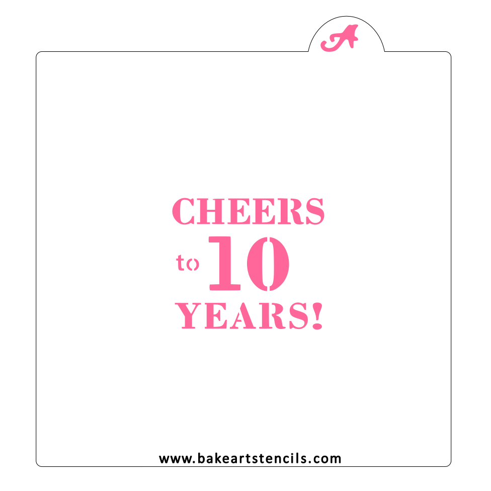 Cheers to 10 Years Stencil bakeartstencil