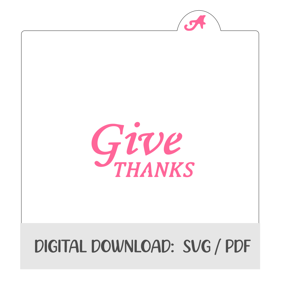 Give Thanks Digital Download bakeartstencils
