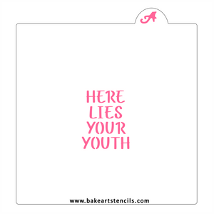 Here Lies Your Youth Cookie Stencil bakeartstencils