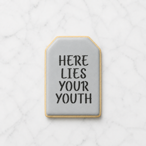 Here Lies Your Youth Cookie Stencil bakeartstencils