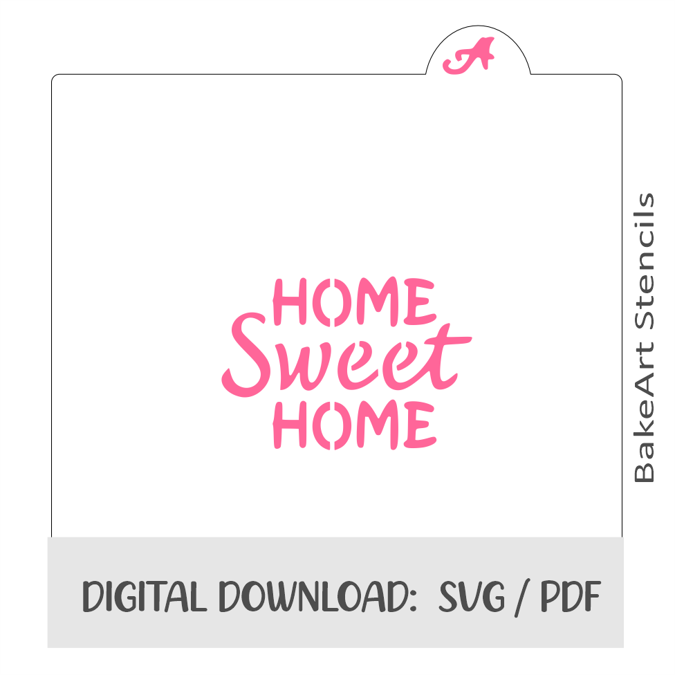 Home Sweet Home Digital Download bakeartstencils