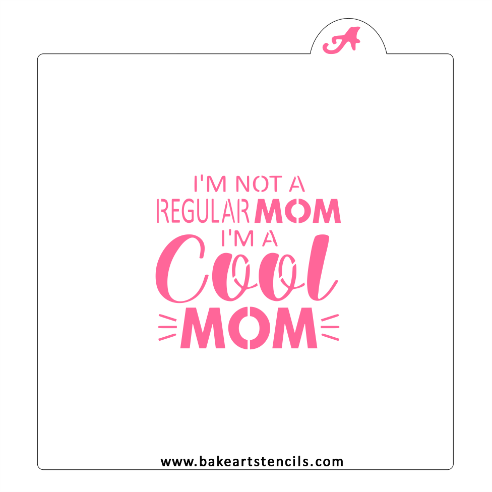 I'm a Cool Mom Cookie Stencil bakeartstencil