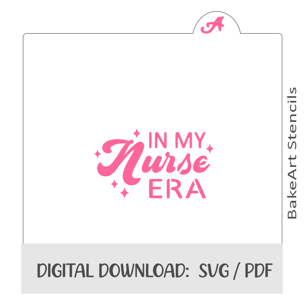 In My Nurse Era Digital Download bakeartstencils