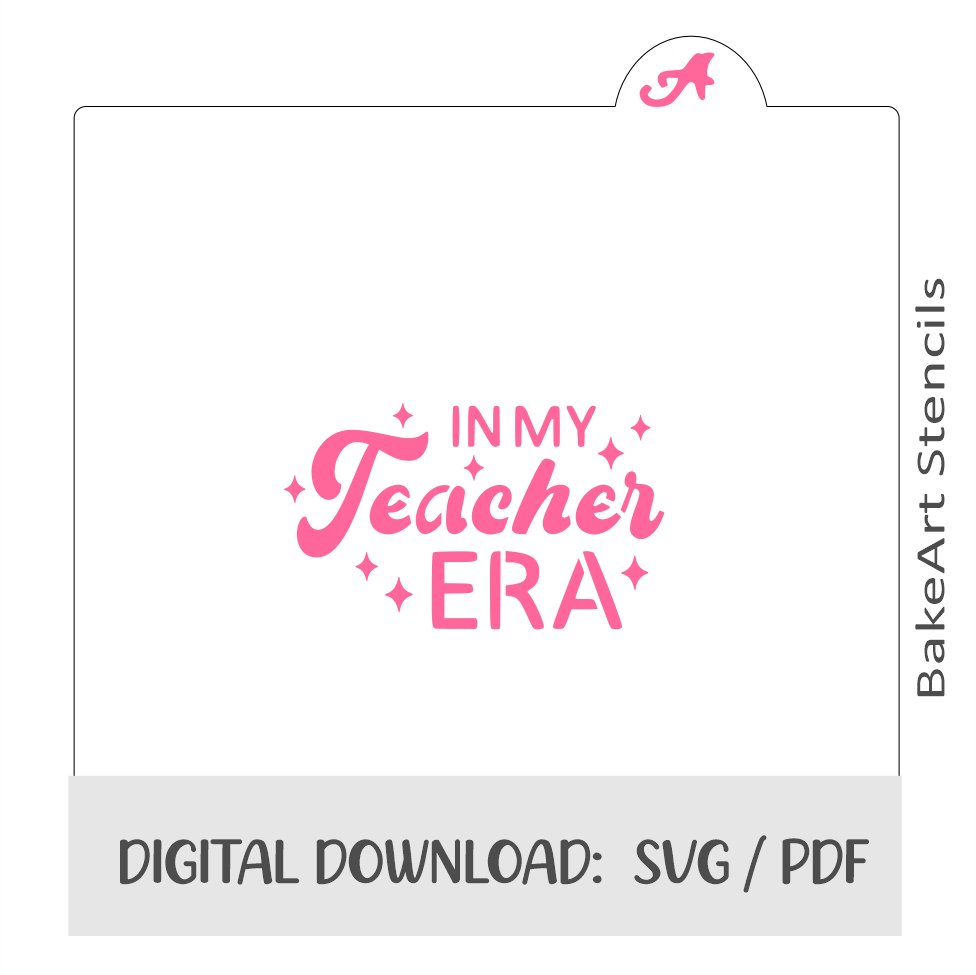 In My Teacher Era Digital Download bakeartstencils