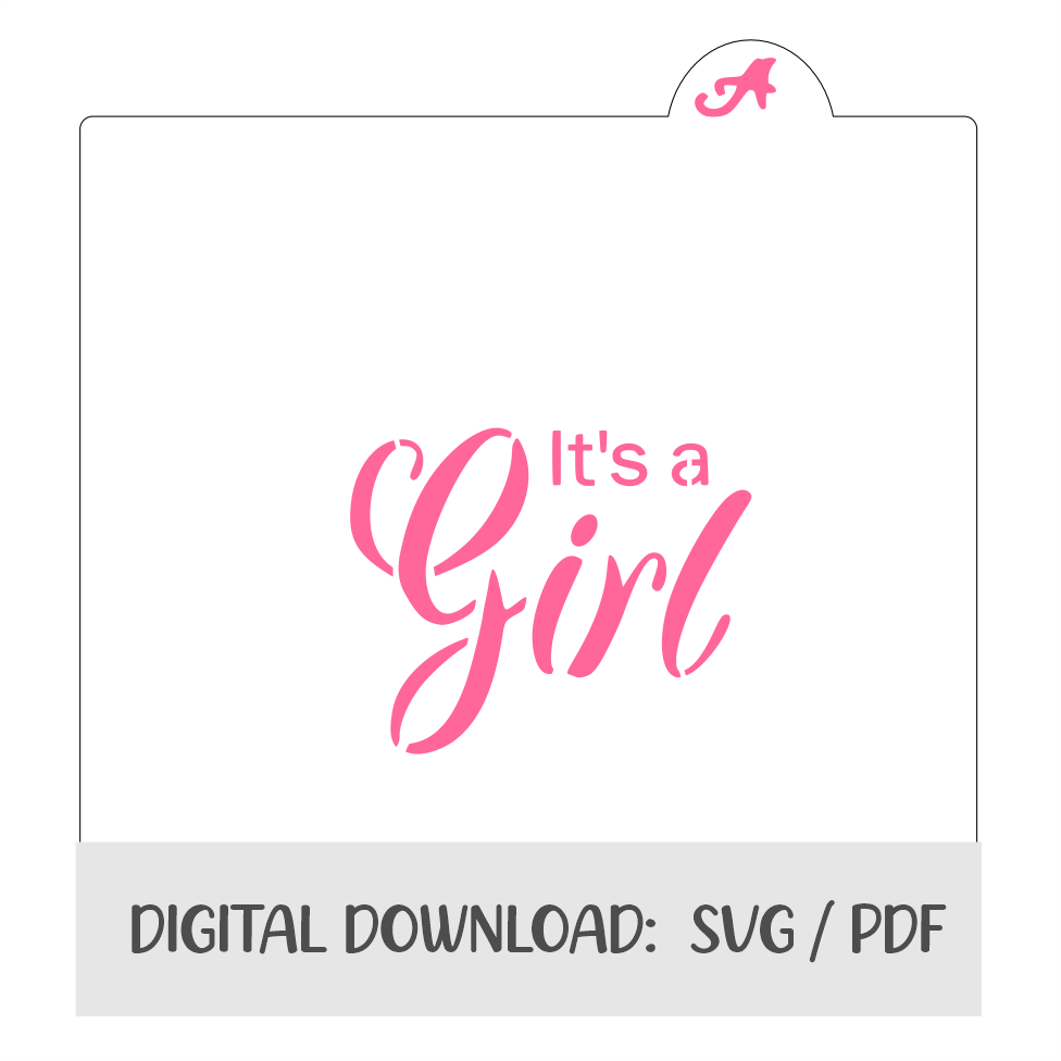 It's a Girl Digital Download bakeartstencils