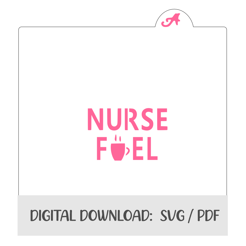 Nurse Fuel Digital Download bakeartstencils
