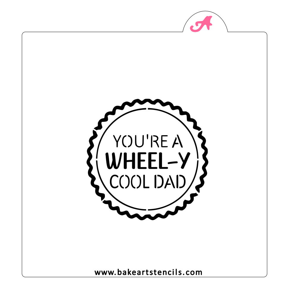 You're a Wheel-y Cool Dad bakeartstencil