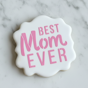 Best Mom Ever Cookie Stencil bakeartstencils
