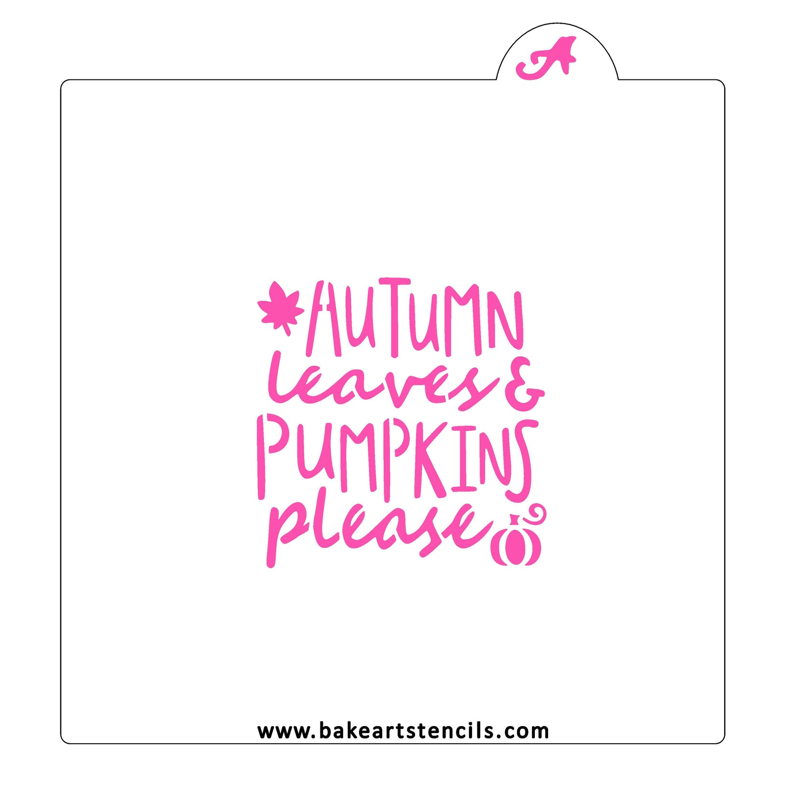Autumn Leaves Pumpkins Please Stencil bakeartstencil