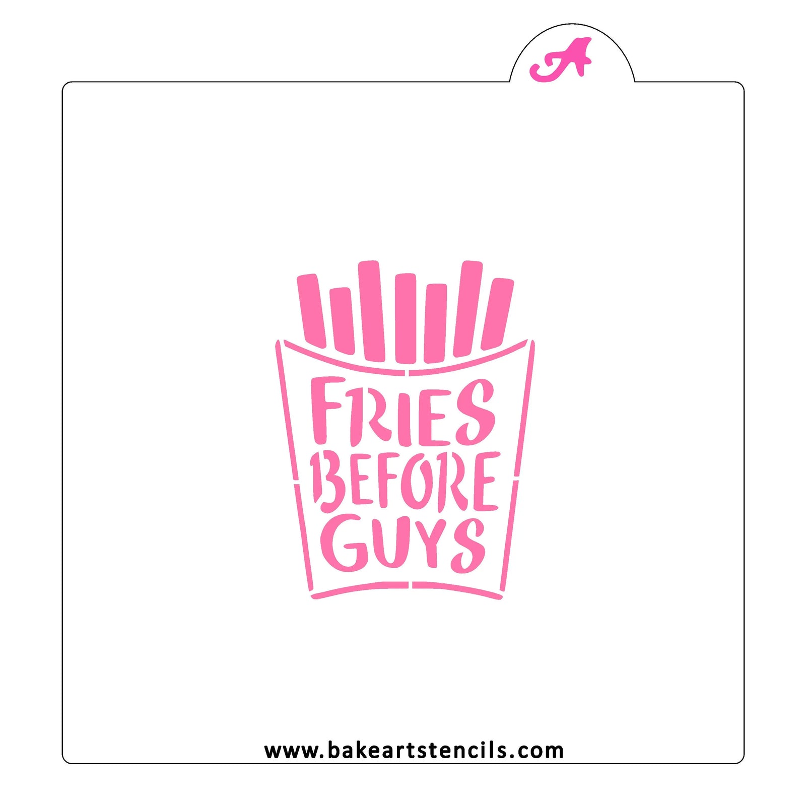 Fries Before Guys Cookie Stencil bakeartstencil