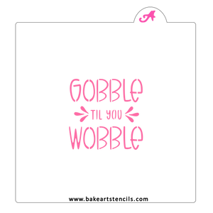 Gobble til you Wobble Cookie Stencil bakeartstencil