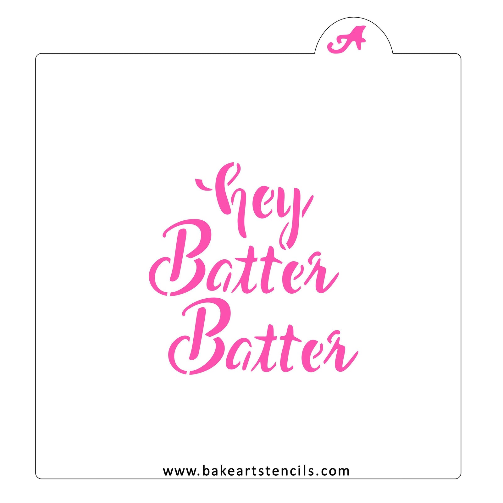 Hey Batter Batter Cookie Stencil bakeartstencil
