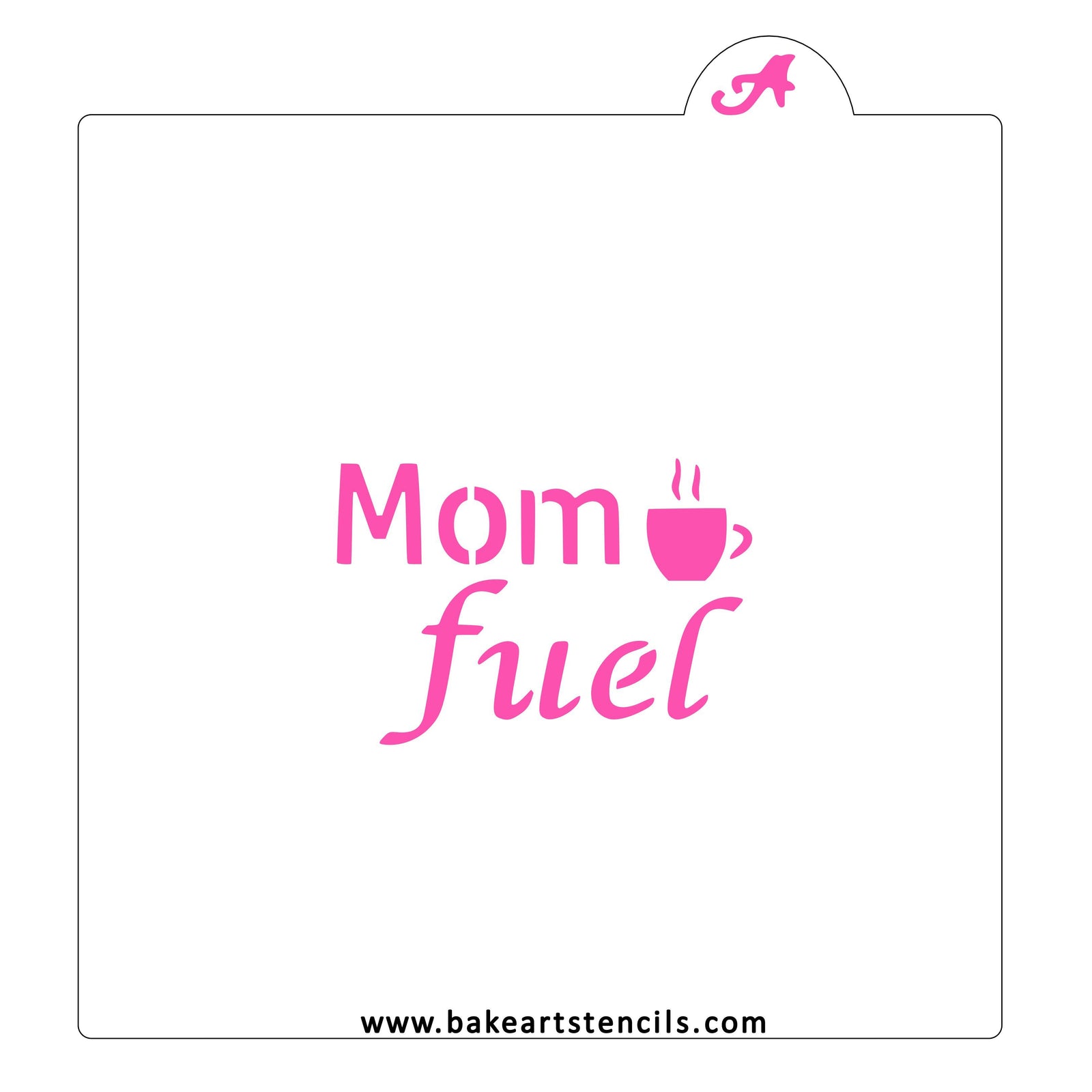 Mom Fuel Cookie Stencil bakeartstencils
