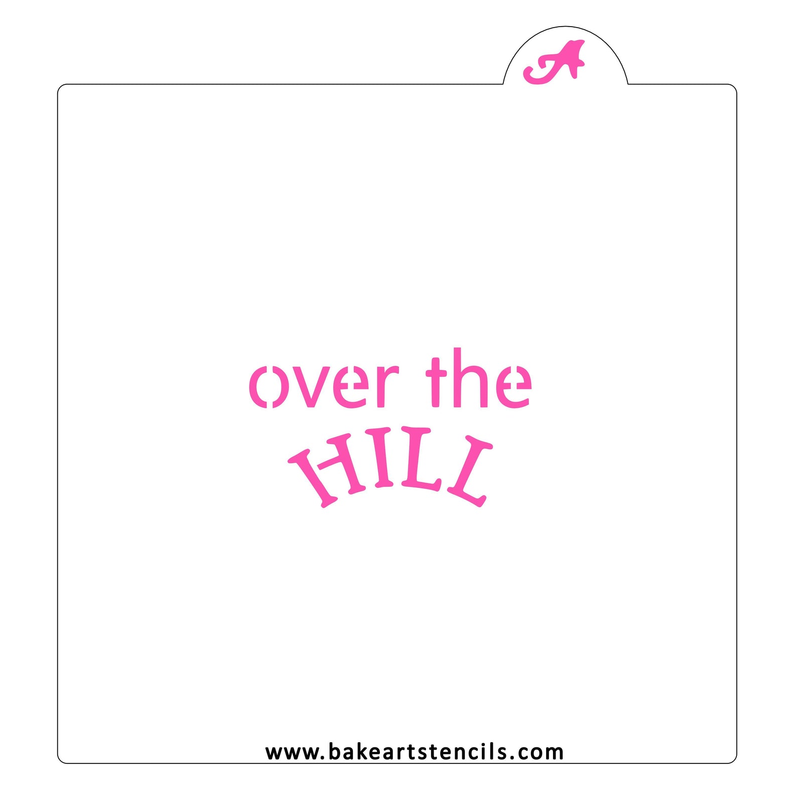 Over the Hill Birthday Stencil bakeartstencil