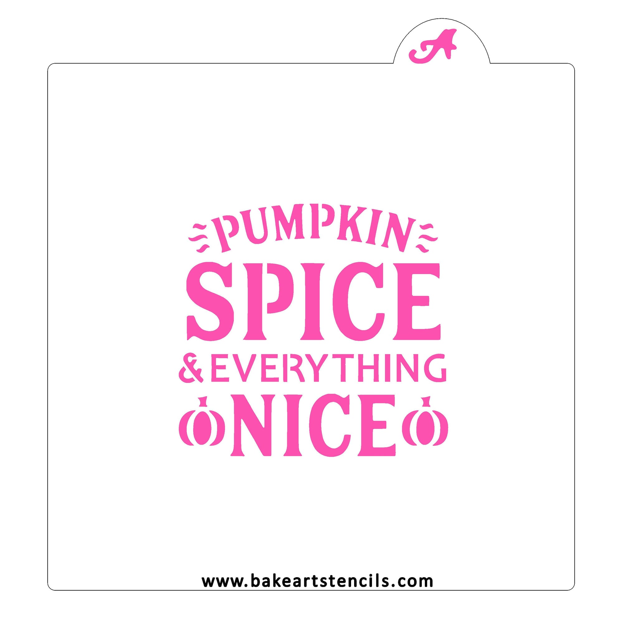 Pumpkin Spice & Everything Nice Stencil bakeartstencil