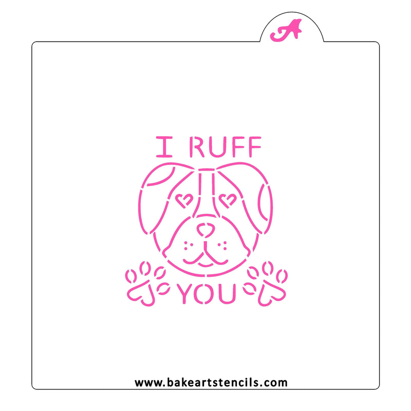 I Ruff You PYO Cookie Stencil - bakeartstencils