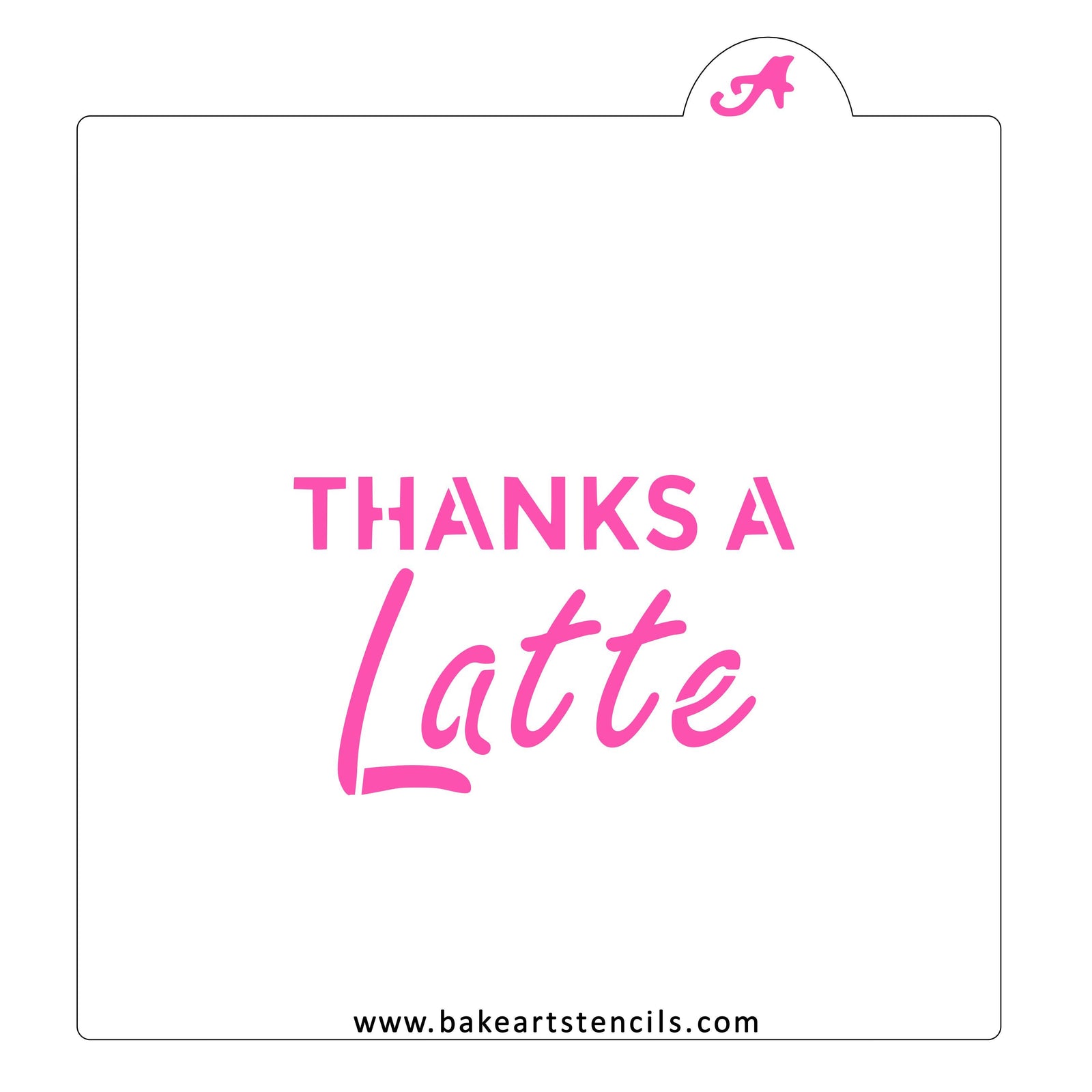 Thanks a Latte Cookie Stencil bakeartstencil