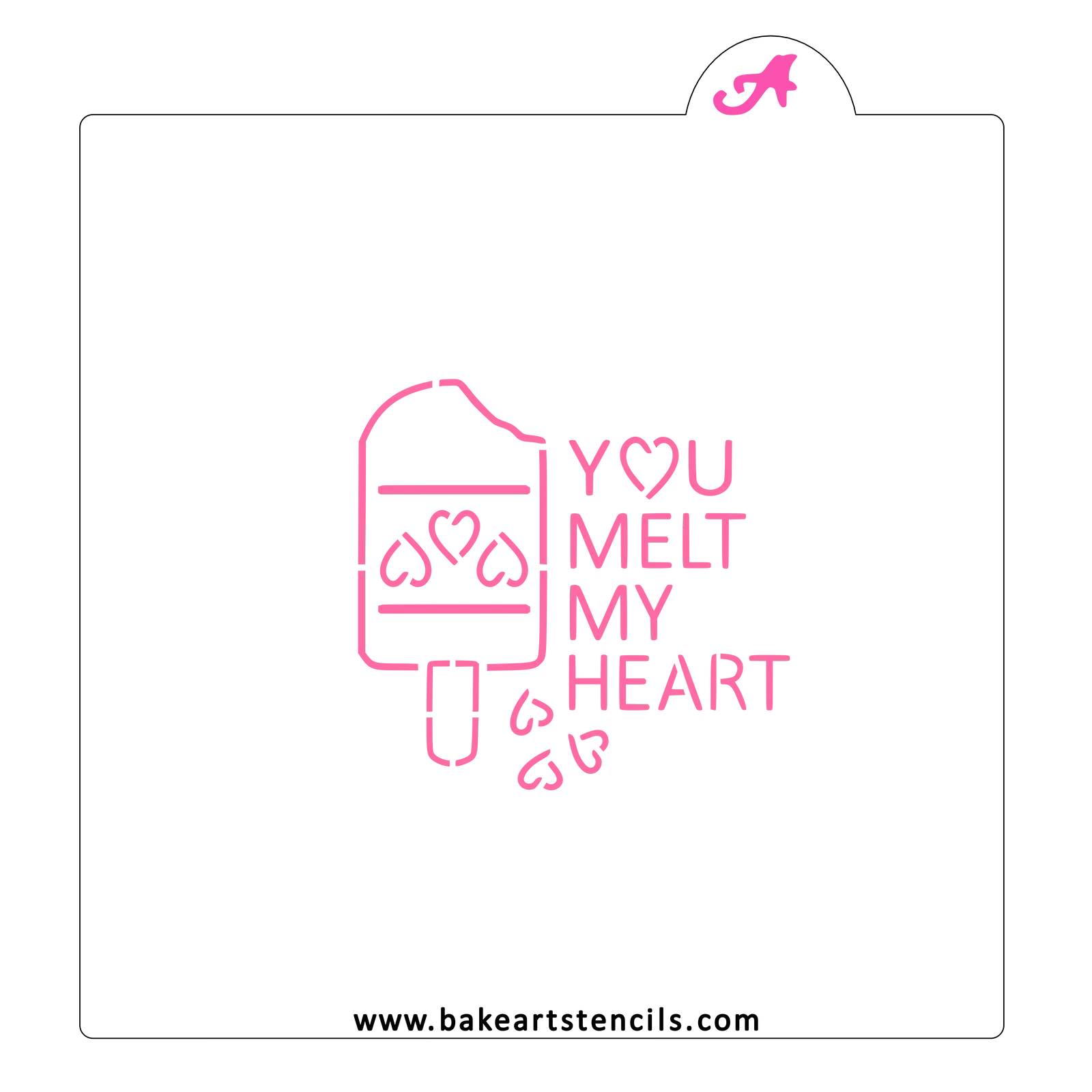 You Melt My Heart PYO Stencil bakeartstencil